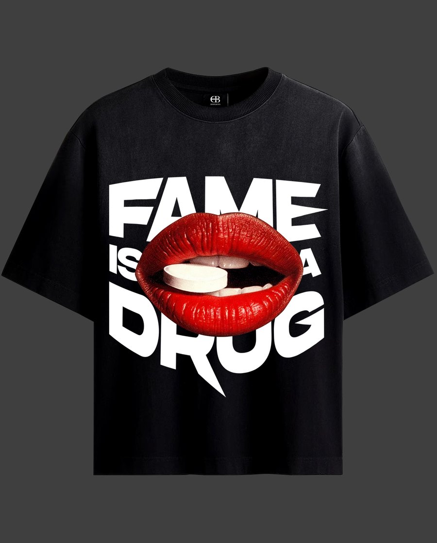 Fame Is A Drug Oversized Tee